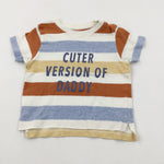 'Cuter Version Of Daddy' Colourful Striped T-Shirt - Boys 18-24 Months