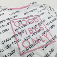 'Good Vibes Only' Glittery Pink, Black & White T-Shirt - Girls 8-9 Years