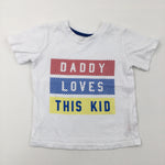 'Daddy Loves This Kid' White T-Shirt - Boys 18-24 Months