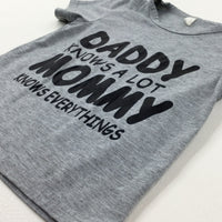 'Daddy Knows A Lot..' Grey T-Shirt - Boys 4-5 Years