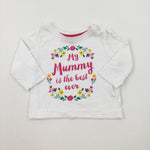 'My Mummy Is The Best Ever' Flowers White Long Sleeve Top - Girls 0-3 Months