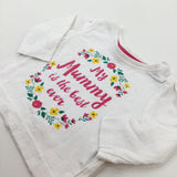 'My Mummy Is The Best Ever' Flowers White Long Sleeve Top - Girls 0-3 Months
