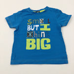 'Small But I Think Big' Blue Cotton T-Shirt - Boys 12-18 Months