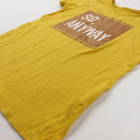 'So Anyway' Glittery Yellow T-Shirt - Girls 10-11 Years