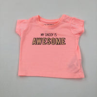 'My Daddy Is Awesome' Glittery Neon Pink T-Shirt - Girls 0-3 Months