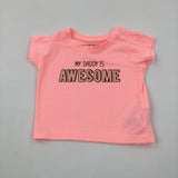 'My Daddy Is Awesome' Glittery Neon Pink T-Shirt - Girls 0-3 Months