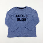 'Little Dude' Blue Long Sleeve Top - Boys 6-7 Years