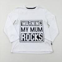 'Warning My Mum Rocks' White Long Sleeve Top - Boys 5-6 Years