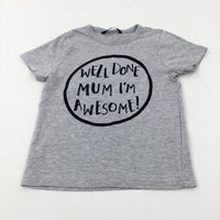 'Well Done Mum' Grey T-Shirt - Boys 3-4 Years