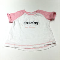 'Amazing Like Mummy' Pink & White T-Shirt - Girls 6-9 Months