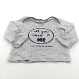 'All You Need Is Me…' Grey Striped Long Sleeve Top - Boys/Girls 0-3 Months