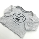 'All You Need Is Me…' Grey Striped Long Sleeve Top - Boys/Girls 0-3 Months