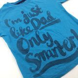 'I'm Just Like Dad…' Blue T-Shirt - Boys 2-3 Years