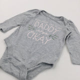 'When Mommy Says No Way, Daddy Says Okay' Flowers Grey Long Sleeve Bodysuit - Girls 12-18 Months