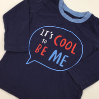 'It's Cool To Be Me' Navy Long Sleeve Top - Boys 9-12 Months