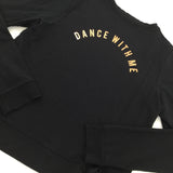 'Dance With Me' Black Sweatshirt - Girls 12-13 Years