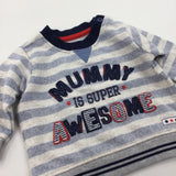 'Mummy Is Awesome' Blue & Grey Striped Sweatshirt - Boys 0-3 Months