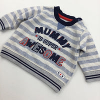 'Mummy Is Awesome' Blue & Grey Striped Sweatshirt - Boys 0-3 Months