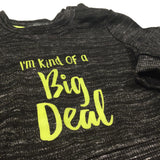 'I'm Kind Of A Big Deal' Mottled Black Sweatshirt - Boys 0-3 Months