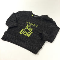 'I'm Kind Of A Big Deal' Mottled Black Sweatshirt - Boys 0-3 Months