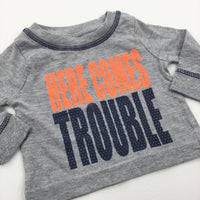 'Here Comes Trouble' Grey Long Sleeve Top - Boys Newborn