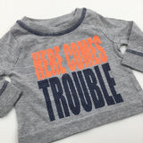 'Here Comes Trouble' Grey Long Sleeve Top - Boys Newborn