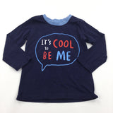 'It's Cool To Be Me' Navy & Blue Long Sleeve Top - Boys 9-12 Months