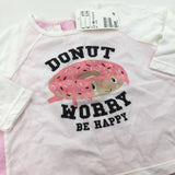 **NEW** 'Donut Worry Be Happy' White & Pink Jersey & Cotton Long Sleeve Top - Girls 3-6 Months