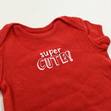 'Super Cute!' Red Short Sleeve Bodysuit - Boys Newborn