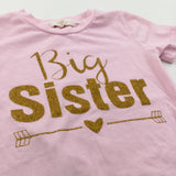 'Big Sister' Glittery Pink T-Shirt - Girls 18-24 Months