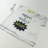 'Mummy Is Totally Awesome' Black & White T-Shirt - Boys 0-3 Months